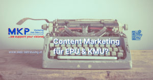 MKP Marketing & Web-Betreuung | Blog | Content Marketing für EPU & KMU