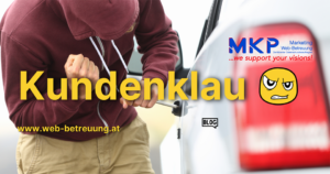 MKP Marketing & Web-Betreuung | Blog | Kundenklau