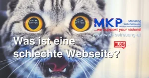 MKP Marketing & Web-Betreuung | Blog | Was ist eine schlechte Webseite?