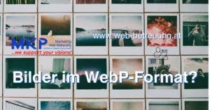 MKP Marketing & Web-Betreuung | Blog | Bilder in WebP?